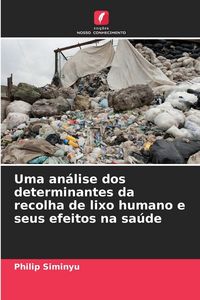 Produktbild: Uma an&aacute;lise dos determinantes da recolha de lixo humano e seus efeitos na sa&uacute;de