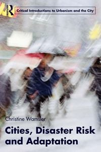 Produktbild: Cities, Disaster Risk and Adaptation