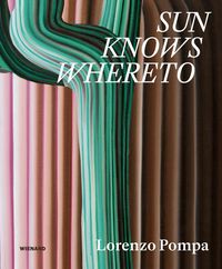 Produktbild: Sun knows whereto. Lorenzo Pompa