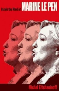 Produktbild: Inside the Mind of Marine Le Pen