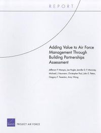 Produktbild: Adding Value to Air Force Management Through Building Partnerships Assessment