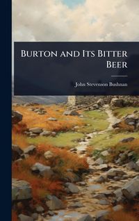Produktbild: Burton and Its Bitter Beer