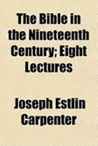 Produktbild: The Bible in the Nineteenth Century; Eight Lectures