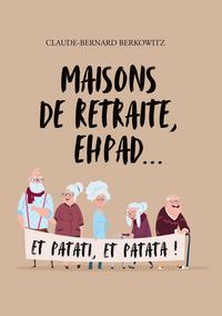 Produktbild: Maisons de retraite, ehpad&hellip; et patati, et patata !
