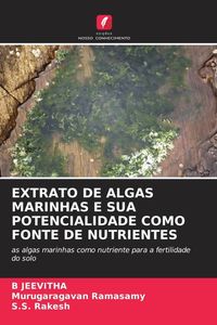 Produktbild: EXTRATO DE ALGAS MARINHAS E SUA POTENCIALIDADE COMO FONTE DE NUTRIENTES