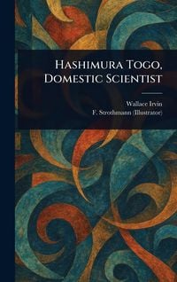 Produktbild: Hashimura Togo, Domestic Scientist