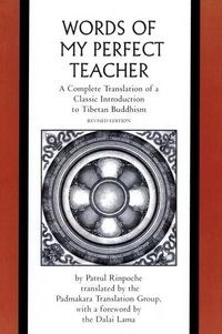 Produktbild: The Words of My Perfect Teacher - A Complete Translation of a Classic Introduction to Tibetan Buddhism