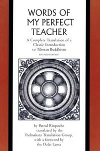 Produktbild: The Words of My Perfect Teacher - A Complete Translation of a Classic Introduction to Tibetan Buddhism