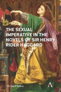Produktbild: The Sexual Imperative in the Novels of Sir Henry Rider Haggard