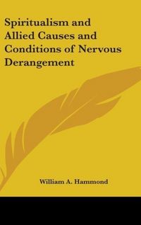 Produktbild: Hammond, W: Spiritualism and Allied Causes and Conditions of