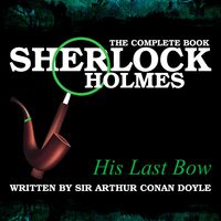 Produktbild: Sherlock Holmes: The Complete Book - His Last Bow