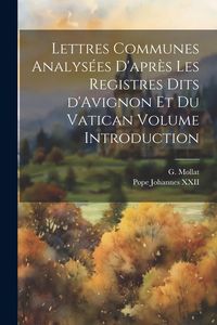 Produktbild: Lettres communes analys&eacute;es d'apr&egrave;s les registres dits d'Avignon et du Vatican Volume Introduction