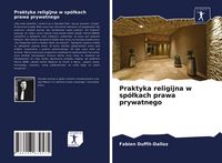 Produktbild: Praktyka religijna w sp&oacute;&iquest;kach prawa prywatnego