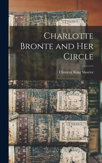 Produktbild: Charlotte Bronte and Her Circle