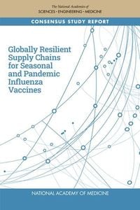 Produktbild: Globally Resilient Supply Chains for Seasonal and Pandemic Influenza Vaccines