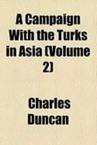 Produktbild: A Campaign with the Turks in Asia (Volume 2)