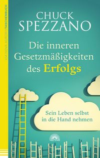 Produktbild: Die inneren Gesetzm&auml;&szlig;igkeiten des Erfolgs: Sein Leben selbst in die Hand nehmen