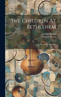 Produktbild: The Children At Bethlehem