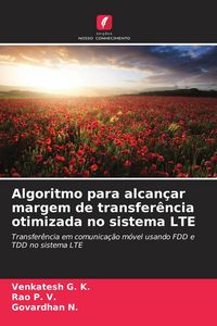 Produktbild: Algoritmo para alcan&ccedil;ar margem de transfer&ecirc;ncia otimizada no sistema LTE