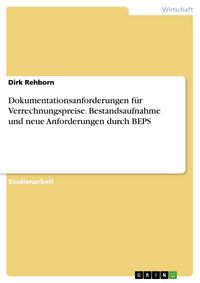 Produktbild: Dokumentationsanforderungen f&uuml;r Verrechnungspreise. Bestandsaufnahme und neue Anforderungen durch BEPS