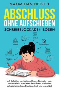 Produktbild: Abschluss ohne Aufschieben - Schreibblockaden l&ouml;sen