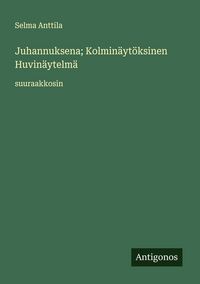 Produktbild: Juhannuksena; Kolmin&auml;yt&ouml;ksinen Huvin&auml;ytelm&auml;