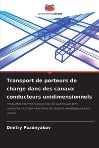 Produktbild: Transport de porteurs de charge dans des canaux conducteurs unidimensionnels