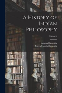 Produktbild: A History of Indian Philosophy; Volume 5