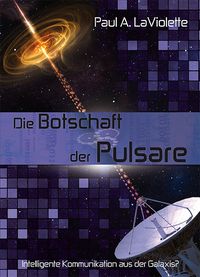 Bild vom Artikel Die Botschaft der Pulsare vom Autor Paul A. LaViolette