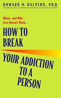 Produktbild: How to Break Your Addiction to a Person