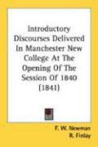 Produktbild: Introductory Discourses Delivered in Manchester New College at the Opening of the Session of 1840 (1841)