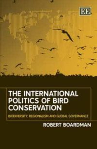 Produktbild: Boardman, R:  The International Politics of Bird Conservatio