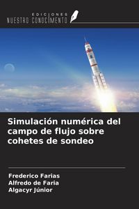 Produktbild: Simulaci&oacute;n num&eacute;rica del campo de flujo sobre cohetes de sondeo