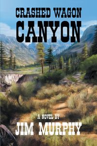 Bild vom Artikel Crashed Wagon Canyon vom Autor Jim Murphy