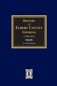 Produktbild: History of Elbert County, Georgia, 1790-1935.
