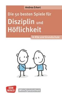 Produktbild: Die 50 besten Spiele f&uuml;r Disziplin und H&ouml;flichkeit in Kita und Grundschule