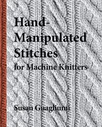 Produktbild: Hand-Manipulated Stitches for Machine Knitters