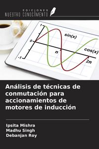 Produktbild: An&aacute;lisis de t&eacute;cnicas de conmutaci&oacute;n para accionamientos de motores de inducci&oacute;n