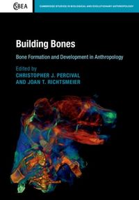 Produktbild: Building Bones: Bone Formation and Development in Anthropology