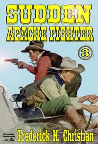 Produktbild: Sudden 3: Sudden - Apache Fighter (Sudden (Western), #3)
