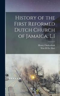 Produktbild: History of the First Reformed Dutch Church of Jamaica, L.I