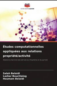 Produktbild: &Eacute;tudes computationnelles appliqu&eacute;es aux relations propri&eacute;t&eacute;/activit&eacute;