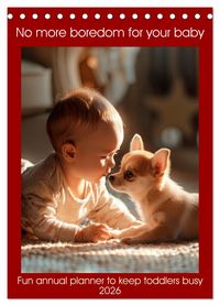 Produktbild: No more boredom for your baby (Desk Calendar 2026 DIN A5 portrait), CALVENDO 12 Month DeskCalendar
