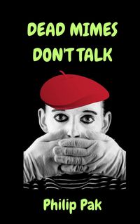 Produktbild: Dead Mimes Don't Talk