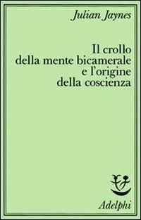 Produktbild: Il crollo della mente bicamerale e l'origine della coscienza