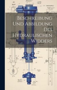 Produktbild: Beschreibung Und Abbildung Des Hydraulischen Widders