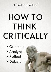 Produktbild: How to Think Critically (The Critical Thinker, #6)