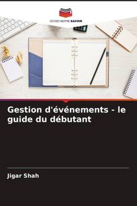 Produktbild: Gestion d'&eacute;v&eacute;nements - le guide du d&eacute;butant