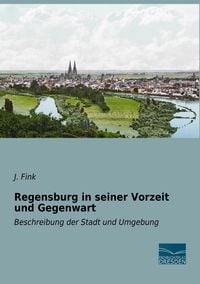 Produktbild: Regensburg in seiner Vorzeit und Gegenwart