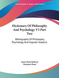 Produktbild: Dictionary Of Philosophy And Psychology V3 Part Two